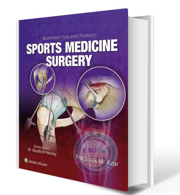 دانلود کتاب Illustrated Tips and Tricks in Sports Medicine Surgery  2018 ( PDF)